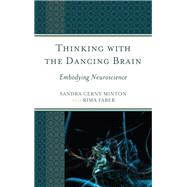 Thinking with the Dancing Brain Embodying Neuroscience