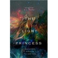 The Light Princess and Other Stories to Die for