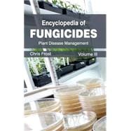 Encyclopedia of Fungicides: Plant Disease Management