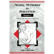Neural Networks for Perception Vol. 1 : Human and Machine Perception book cover, ISBN 9780127412511