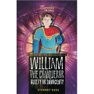 William the Conqueror : Guilty or Innocent?