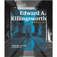 Edward A. Killingsworth: An Architect's Life