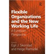 Flexible Organizations and the New Working Life
