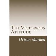 The Victorious Attitude