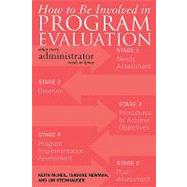 How to be Involved in Program Evaluation What Every Adminstrator Needs to Know