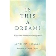 Is This a Dream? Reflections on the Awakening Mind