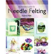 Beginner's Guide to Needle Felting