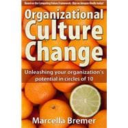 Organizational Culture Change: Unleashing Your Organization's Potential in Circles of 10