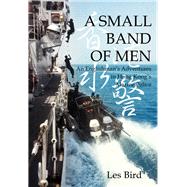 A Small Band of Men An Englishman’s Adventures in the Hong Kong Marine Police