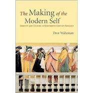 The Making of the Modern Self; Identity and Culture in Eighteenth-Century England