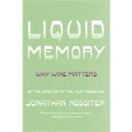 Liquid Memory Why Wine Matters