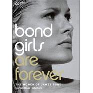 Bond Girls Are Forever : The Woman of James Bond