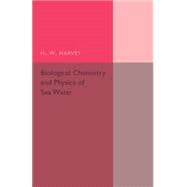 Biological Chemistry and Physics of Sea Water