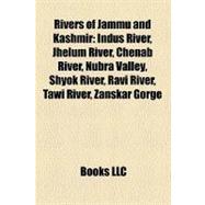 Rivers of Jammu and Kashmir : Indus River, Jhelum River, Chenab River, Nubra Valley, Shyok River, Ravi River, Tawi River, Zanskar Gorge