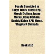 People Convicted in Tokyo Trials