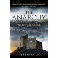 The Anarchy The Darkest Days of Medieval England