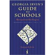 Georgia Irvin's Guide to Schools: Metropolitan Washington Independent and Public/Pre-K-12