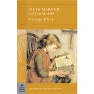 Silas Marner and Two Short Stories (Barnes & Noble Classics Series)