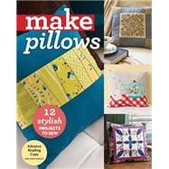 Make Pillows 12 Stylish Projects to Sew