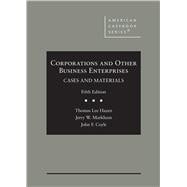 American Casebook Series: Corporations and Other Business Enterprises, Cases and Materials