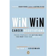 Win-Win Career Negotiations : Proven Strategies for Getting What You Want from Your Employer