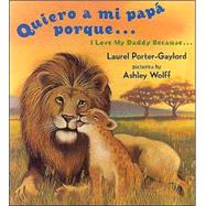 Quiero a mi papa Porque (I Love My Daddy Because English / Spanish edition)