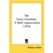 Peace-President : A Brief Appreciation (1919)