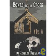 Bones of the Cross