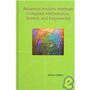 Advanced Analytic Methods in Applied Mathematics, Science, and Engineering