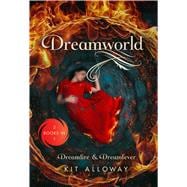 Dreamworld Two Books in One: Dreamfire & Dreamfever
