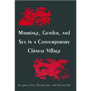 Marriage, Gender and Sex in a Contemporary Chinese Village