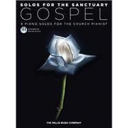 Solos for the Sanctuary - Gospel 8 Piano Solos for the Church Pianist