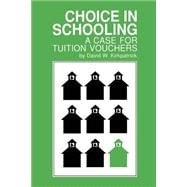 Choice in Schooling : A Case for Tuition Vouchers