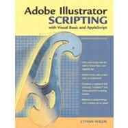 Adobe Illustrator Scripting with Visual Basic and AppleScrip..., 9780321112514