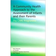 A Community Health Approach to the Assessment of Infants and their Parents The CARE Programme