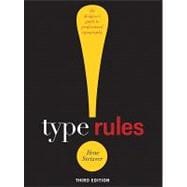 Type Rules! : The Designer's Guide to Professional Typography