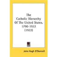 The Catholic Hierarchy Of The United States, 1790-1922