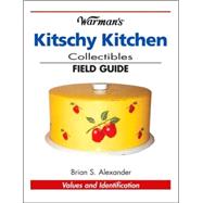 Warman's Kitschy Kitchen Collectibles Field Guide