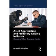 Asset Appreciation and Predatory Raiding in Russia