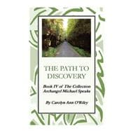 The Path to Discovery Book IV of the Collection Archangel Michael Speaks
