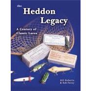 The Heddon Legacy, a Century of Classic Lures