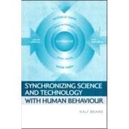 Synchronizing Science And Technology With Human Behaviour