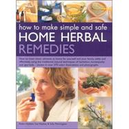 How to Make Simple And Safe Home Herbal Remedies