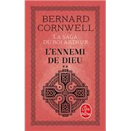 L'Ennemi de Dieu (La Saga du roi Arthur, Tome 2)