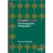 The Ethnographic Radiographer