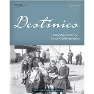Destinies: Canadian History Since Confederation
