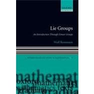 Lie Groups An Introduction through Linear Groups