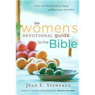 Women's Devotional Guide to the Bible : A One-Year Plan for Studying, Praying, and Responding to God's Word