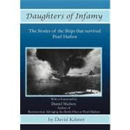 Daughters of Infamy : The Stories of the Ships That Survived Pearl Harbor