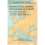 Conflicts in History Education in Europe: Political Context, History Teaching, and National Identity